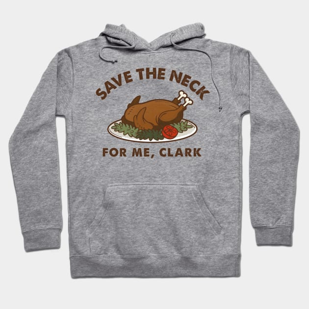 Griswold Save The Neck Clark Hoodie by Alema Art